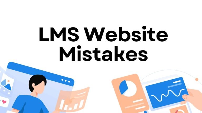 8 Critical LMS Website Mistakes and Proven Solutions