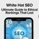 White Hat SEO: Ultimate Guide to Ethical Rankings That Last [2026]